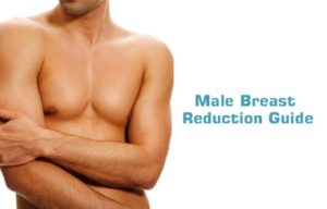 The Complete Guide To Male Breast Reduction Surgery