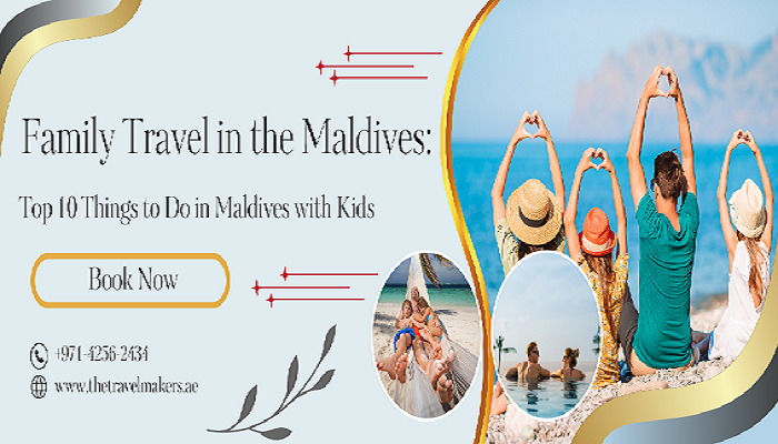 Family Travel in the Maldives: Top 10 Things to Do in Maldives with Kids